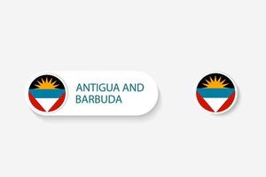 Antigua and Barbuda button flag in illustration of oval shaped with word of Antigua and Barbuda. vector