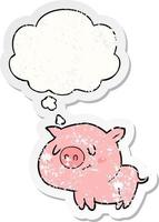 cartoon pig and thought bubble as a distressed worn sticker vector