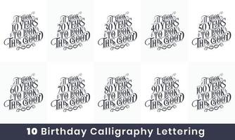 paquete de diseño de feliz cumpleaños. Paquete de tipografía de celebración de cita de 10 cumpleaños. tomó 10, 20, 30, 40, 50, 60, 70, 80, 90, 100 años para verse así de bien vector