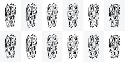 Beautiful lettering Birthday design bundle. Living legend since 1900, 1910, 1920, 1930, 1940, 1950, 1960, 1970, 1980, 1990, 2000, 2010 vector