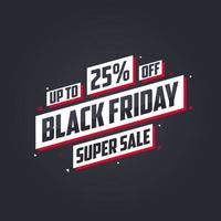 Black Friday sale banner or poster upto 25 off. Black Friday sale 25 discount offer vector illustration.