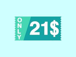 21 Dollar Only Coupon sign or Label or discount voucher Money Saving label, with coupon vector illustration summer offer ends weekend holiday