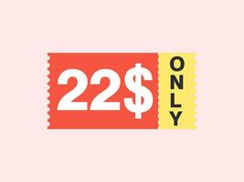 22 Dollar Only Coupon sign or Label or discount voucher Money Saving label, with coupon vector illustration summer offer ends weekend holiday