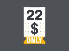 22 Dollar Only Coupon sign or Label or discount voucher Money Saving label, with coupon vector illustration summer offer ends weekend holiday