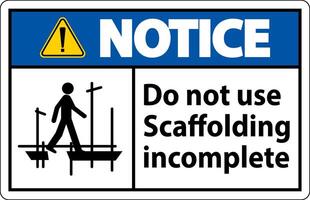 Notice Sign Do Not Use Scaffolding Incomplete On White Background vector