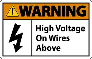 Warning High Voltage On Wires Above Sign On White Background vector