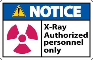 Notice Sign x-ray authorized personnel only On White Background vector