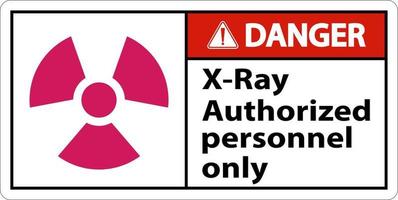 Danger Sign x-ray authorized personnel only On White Background vector
