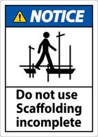 Notice Sign Do Not Use Scaffolding Incomplete On White Background vector