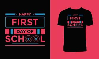 feliz primer día de escuela tipografía diseño de camiseta vector