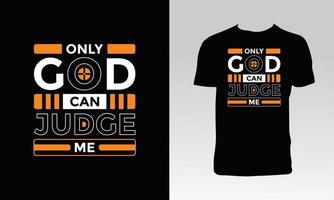 Only God Can Judge Me T Shirt Design vector