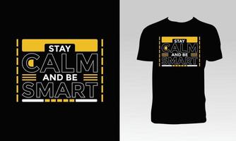 Stay Calm And Smart T Shirt Design vector