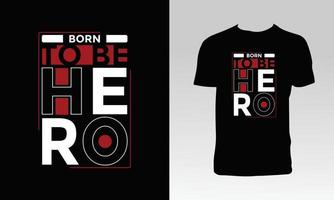 Born To Be Hero T Shirt Design vector