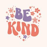 Modern be kind groovy lettering, great design for any purposes. vector