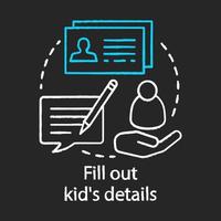 Fill out kids details, papers chalk concept icon. Camp, interest club application idea. Sign up for childrens holiday resort, summer camping trip. Vector isolated chalkboard illustration