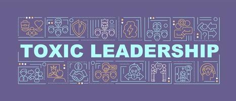 Toxic leadership word concepts dark purple banner. Poor leader traits. Infographics with icons on color background. Isolated typography. Vector illustration with text.