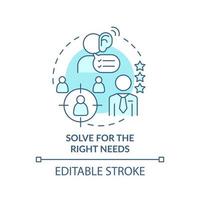 Solve for right needs turquoise concept icon. Solving for customer needs abstract idea thin line illustration. Isolated outline drawing. Editable stroke. vector