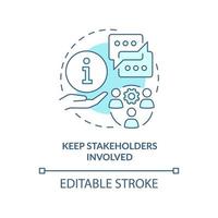 Keep stakeholders involved turquoise concept icon. Effective stakeholder management abstract idea thin line illustration. Isolated outline drawing. Editable stroke. vector