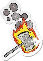 retro distressed sticker of a cartoon flaming axe vector