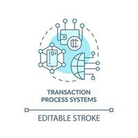 Transaction process systems turquoise concept icon. Information system type abstract idea thin line illustration. Isolated outline drawing. Editable stroke. vector