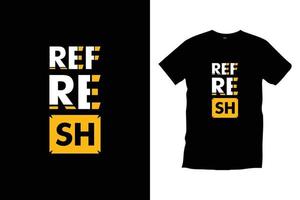 Refresh typography modern t shirt design for print vector