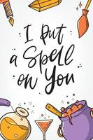Cute hand lettering quote 'I put a spell on you' decorated with doodles. Good for greeting cards, posters, prints, invitations, banners, etc. EPS 10 vector
