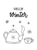Lettering quote 'Hello winter' decorated with hand drawn kettle and cup for greeting cards, posters, prints, coloring pages, stickers, sublimation, etc. EPS 10 vector