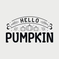 Hello Pumpkin vector illustration , hand drawn lettering with Fall quotes, Fall designs for t-shirt, poster, print, mug, and for card