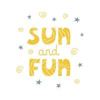 Hand drawn lettering Sun and Fun with stars. Template for summer design print, poster, banner, card vector