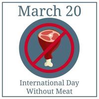 International Day Without Meat. Meat Ban Icon. Prohibited, Without Meat. Cartoon Style. Vector illustration for your design.