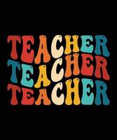 TEACHER, TEACHER DAY, LOVE TEACHER, T SHIRT DESIGN vector