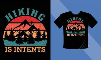 Hiking is intents T-Shirt Design Vector Template. Adventure-Hiking-Camping-Mountain T-Shirt Design Template for print work