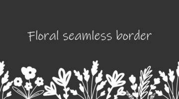 Floral seamless hand drawn border frame template. Monochrome background with doodle wildflowers. vector