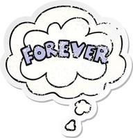 cartoon word Forever and thought bubble as a distressed worn sticker vector