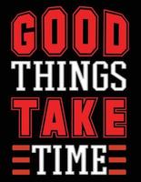 Good things take time vector