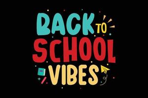 Back to school vibes t-shirt template. vector