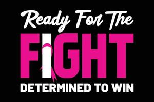 Ready for the fight determined to win typography t-shirt design. vector