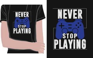 Never stop gaming t shirt design vector