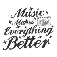 Music Makes Everything Better Motivation Typography Quote Design. vector