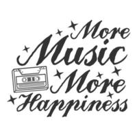 More Music, More Happiness Motivation Typography Quote Design. vector