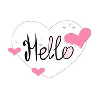 Handdrawn lettering with hello word and hearts. vector