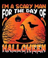 I'm A Scary Man For The Day Of Halloween T Shirt Design For Halloween Day vector