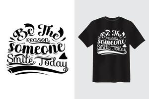 ser la razón por la que alguien sonríe hoy cita motivacional tipografía caligrafía diseño de camiseta vector