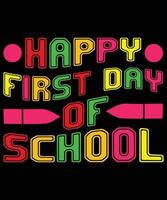 Happy First Day of School T-shirt Design vector