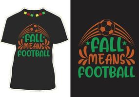 Football Quotes t shirt Design vector