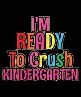 I'm Ready To Crush Kindergarten vector