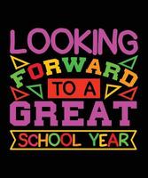 Looking Forward to a Great School Year T-shirt Design vector