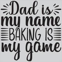 Dad is my name baking is my game vector