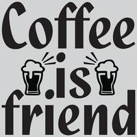 Coffee is friend vector