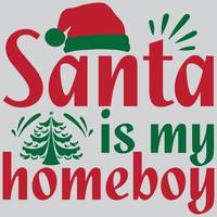 Santa is my home boy vector